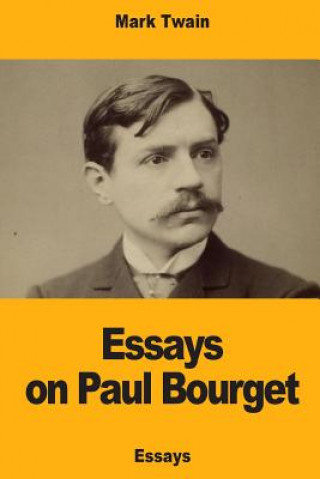 Könyv Essays on Paul Bourget Mark Twain