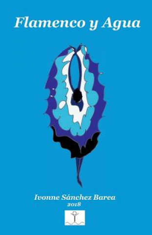 Knjiga Flamenco Y Agua Mrs Ivonne Sanchez-Barea