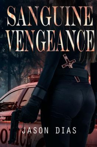 Книга Sanguine Vengeance Jason Dias