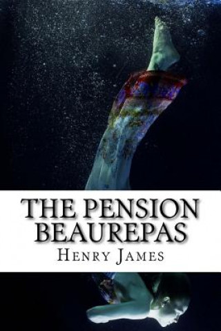 Книга The Pension Beaurepas Henry James