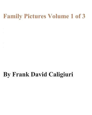 Carte Family Pictures Volume 1 of 3 Frank David Caligiuri
