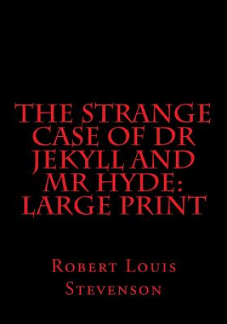 Kniha The Strange Case of Dr Jekyll and Mr Hyde: Large Print Robert Louis Stevenson