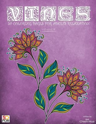 Kniha Vines 50 Coloring Pages For Adults Relaxation Vol.4 Chien Hua Shih