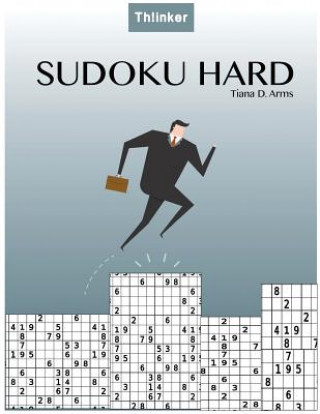 Kniha Sudoku Hard: Puzzles & Games - Hard, Over 1200+ Puzzles -: Large 8.5x11 inch 220 p. Sudoku book Tiana D Arms