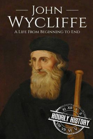 Книга John Wycliffe Hourly History