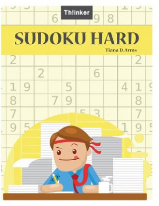 Kniha Sudoku Hard: Puzzles & Games - Hard, Over 1200+ Puzzles -: Large 8.5x11 inch 220 p. Sudoku book Tiana D Arms