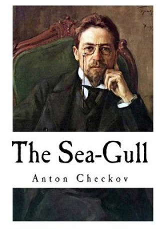 Kniha The Sea-Gull: Anton Checkov Anton Checkov