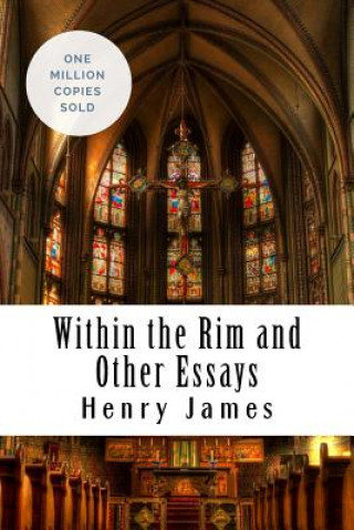 Kniha Within the Rim and Other Essays Henry James