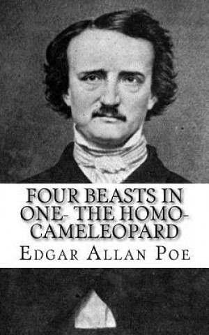 Knjiga Four Beasts in One- The Homo-Cameleopard Edgar Allan Poe