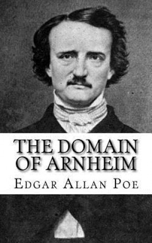 Kniha The Domain of Arnheim Edgar Allan Poe