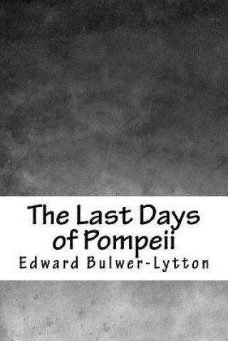 Книга The Last Days of Pompeii Edward Bulwer Lytton Lytton