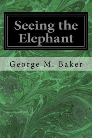 Knjiga Seeing the Elephant George Melville Baker