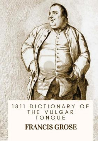 Carte 1811 Dictionary of the Vulgar Tongue Francis Grose