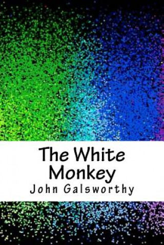 Kniha The White Monkey John Galsworthy