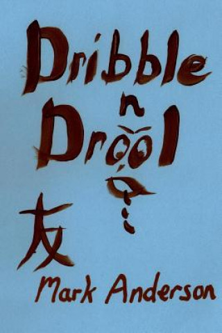 Knjiga Dribble N Drool Mark J Anderson