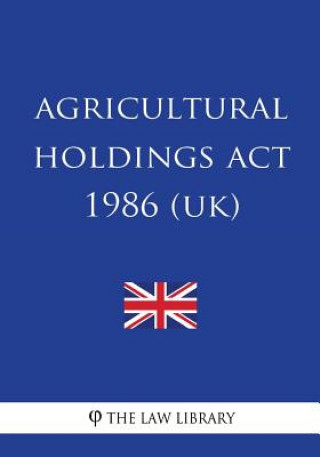 Knjiga Agricultural Holdings Act 1986 The Law Library