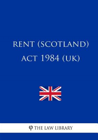 Kniha Rent (Scotland) Act 1984 The Law Library