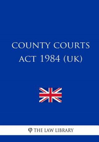 Книга County Courts Act 1984 The Law Library