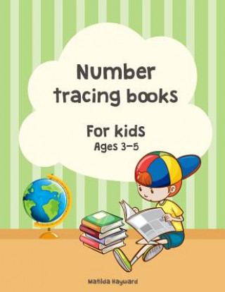 Książka Number tracing books for kids ages 3-5.: Learn numbers 1 to 10, 2 Style!, Coloring number, Practice For Kids, Ages 3-5, Number Writing Practice(1-10) Matilda Hayward