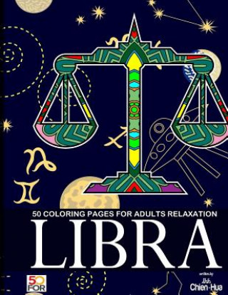 Könyv Libra 50 Coloring Pages For Adults Relaxation Chien Hua Shih