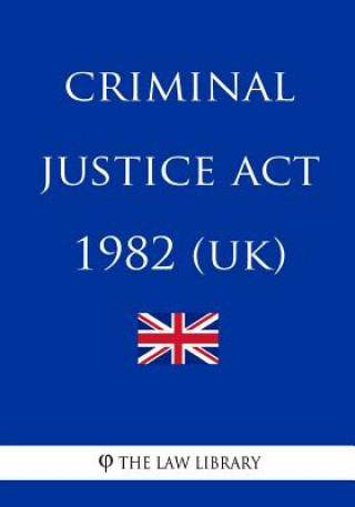 Carte Criminal Justice Act 1982 The Law Library