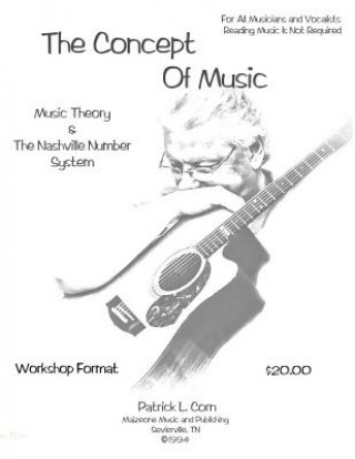 Carte The Concept Of Music: Music Theory and The Nashville Number System Patrick L Corn