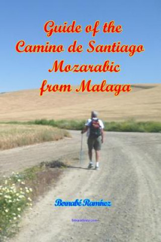 Carte Guide of the Camino de Santiago Mozarabic from Malaga Bernabe Ramirez