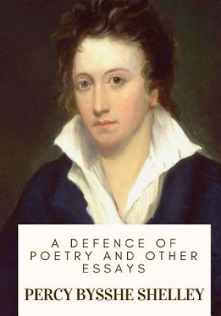 Buch A Defence of Poetry and Other Essays Percy Bysshe Shelley