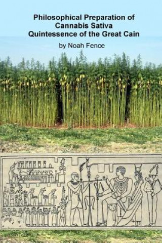 Carte Philosophical Preparation of Cannabis Sativa: Quintessence of the Great Cain Noah Fence