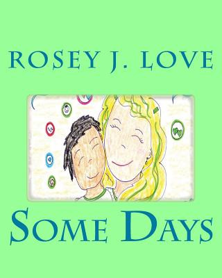 Knjiga Some Days Rosey J Love