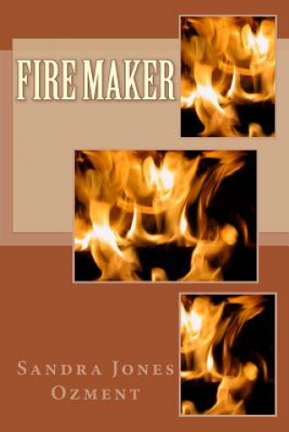 Knjiga Fire Maker Sandra Jones Ozment