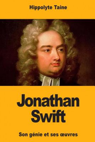 Könyv Jonathan Swift: Son génie et ses oeuvres Hippolyte Taine