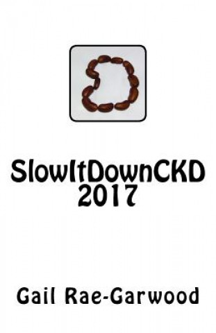 Knjiga SlowItDownCKD 2017 Gail Rae-Garwood