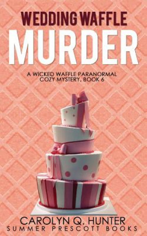 Knjiga Wedding Waffle Murder Carolyn Q Hunter