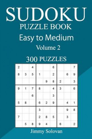 Kniha 300 Easy to Medium Sudoku Puzzle Book Jimmy Solovan