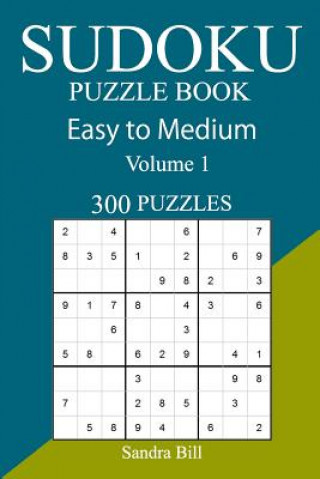 Kniha 300 Easy to Medium Sudoku Puzzle Book Sandra Bill