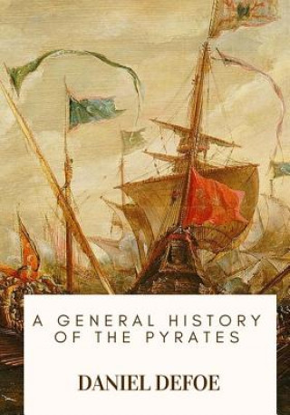 Könyv A General History of the Pyrates Daniel Defoe