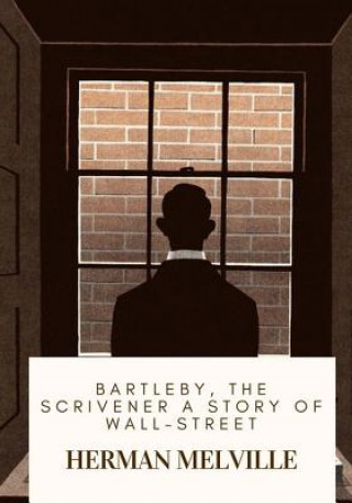 Książka Bartleby, the Scrivener A Story of Wall-Street Herman Melville