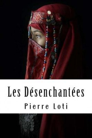 Livro Les Désenchantées Pierre Loti
