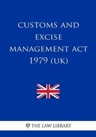 Carte Customs and Excise Management Act 1979 (UK) The Law Library
