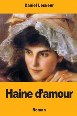 Книга Haine d'amour Daniel Lesueur