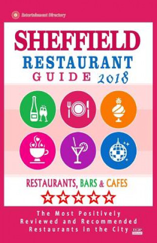 Carte Sheffield Restaurant Guide 2018: Best Rated Restaurants in Sheffield, Virginia - Restaurants, Bars and Cafes recommended for Tourist, 2018 Anthony J Wade