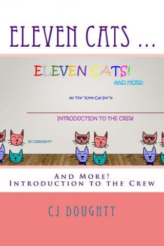 Carte Eleven Cats ...: And More! Introduction to the Crew Cj Doughty