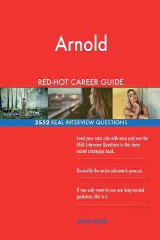 Carte Arnold Schwarzenegger RED-HOT Career Guide; 2552 REAL Interview Questions Twisted Classics