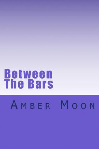 Knjiga Between The Bars Amber Moon