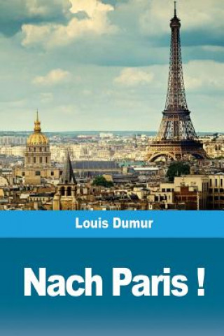 Könyv Nach Paris ! Louis Dumur