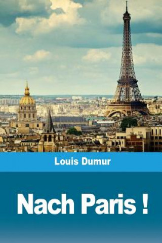 Buch Nach Paris ! Louis Dumur