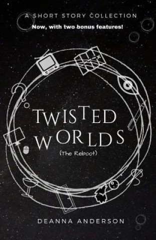 Carte Twisted Worlds (the Reboot) Deanna Anderson