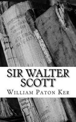 Knjiga Sir Walter Scott William Paton Ker
