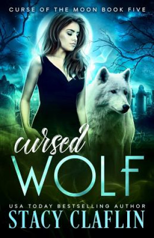 Kniha Cursed Wolf Stacy Claflin